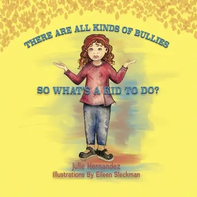 Il y a toutes sortes d'intimidateurs, que peut faire un enfant ? - There Are All Kinds Of Bullies So What's A Kid To Do?