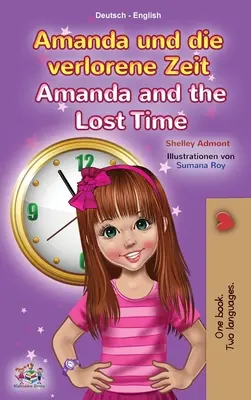 Amanda et le temps perdu (livre bilingue allemand-anglais pour enfants) - Amanda and the Lost Time (German English Bilingual Children's Book)