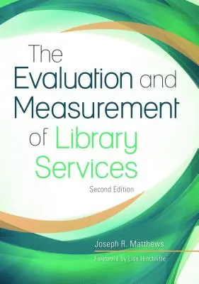 L'évaluation et la mesure des services de bibliothèque - The Evaluation and Measurement of Library Services