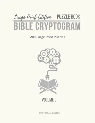Édition en gros caractères Puzzle Book 2 Bible Cryptogram : Cryptogrammes chrétiens en gros caractères, Cryptogrammes bibliques, Cryptogrammes avec versets bibliques. - Large Print Edition Puzzle Book 2 Bible Cryptogram: Large Print Christian Cryptograms, Bible Cryptograms, Cryptogram Puzzle Book With Bible Verses