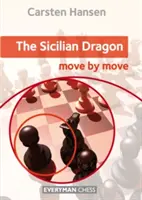 Le dragon sicilien : Le mouvement de la sicilienne - Sicilian Dragon: Move by Move, The