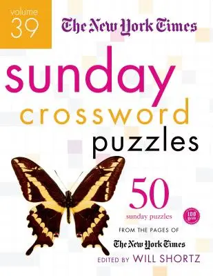 Les mots croisés du dimanche du New York Times : 50 mots croisés du dimanche tirés des pages du New York Times - The New York Times Sunday Crossword Puzzles: 50 Sunday Puzzles from the Pages of the New York Times