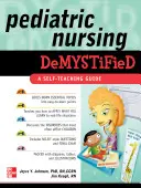 Les soins infirmiers pédiatriques démystifiés : Un guide d'auto-apprentissage - Pediatric Nursing Demystified: A Self-Teaching Guide