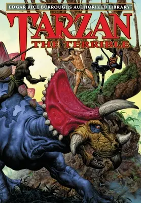 Tarzan le Terrible : Bibliothèque autorisée d'Edgar Rice Burroughs - Tarzan the Terrible: Edgar Rice Burroughs Authorized Library