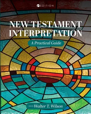 L'interprétation du Nouveau Testament : Un guide pratique - New Testament Interpretation: A Practical Guide