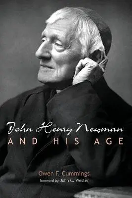 John Henry Newman et son époque - John Henry Newman and His Age