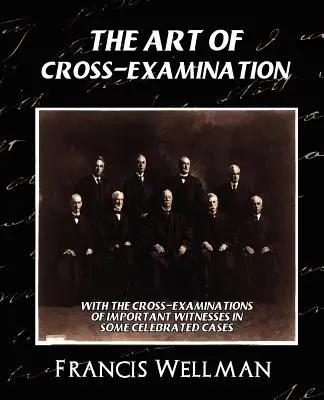 L'art de l'examen croisé (nouvelle édition) - The Art of Cross-Examination (New Edition)