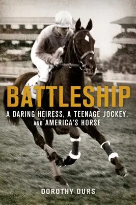 Le cuirassé : Une héritière audacieuse, un jockey adolescent et l'horreur de l'Amérique - Battleship: A Daring Heiress, a Teenage Jockey, and America's Hor