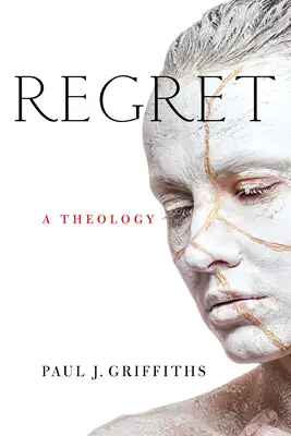 Le regret : Une théologie - Regret: A Theology