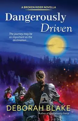 Dangerously Driven : Une nouvelle des Broken Riders - Dangerously Driven: A Broken Riders Novella