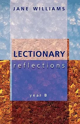 Réflexions sur le Lectionnaire - Année B - Lectionary Reflections - Year B