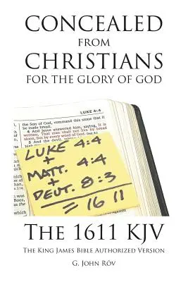 Dissimulé aux chrétiens pour la gloire de Dieu : The 1611 KJV The King James Bible Authorized Version - Concealed from Christians for the Glory of God: The 1611 KJV The King James Bible Authorized Version