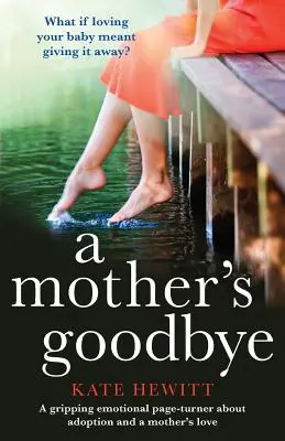 L'adieu d'une mère : Un page turner émouvant sur l'adoption et l'amour d'une mère - A Mother's Goodbye: A Gripping Emotional Page Turner about Adoption and a Mother's Love