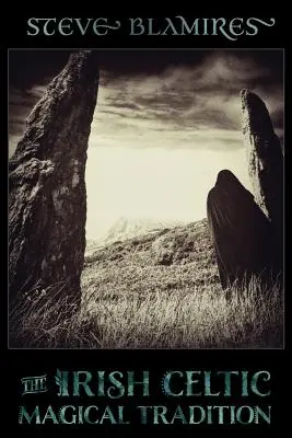 La tradition magique celtique irlandaise - The Irish Celtic Magical Tradition
