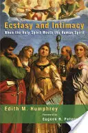 Extase et intimité : Quand l'Esprit Saint rencontre l'Esprit Humain - Ecstasy and Intimacy: When the Holy Spirit Meets the Human Spirit