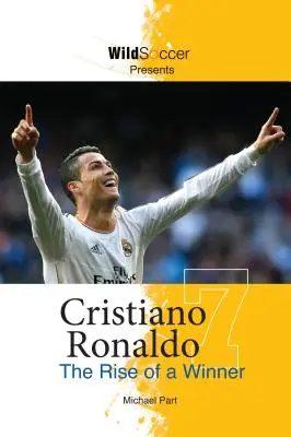 Cristiano Ronaldo : l'ascension d'un gagnant - Cristiano Ronaldo: The Rise of a Winner