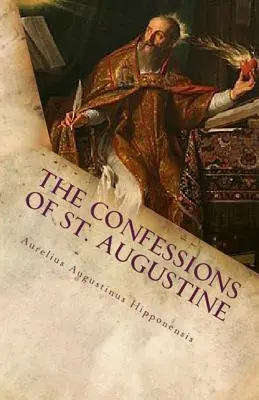 Les Confessions de saint Augustin - The Confessions of St. Augustine