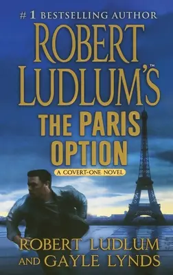 L'option Paris de Robert Ludlum : Un roman de la série Covert-One - Robert Ludlum's the Paris Option: A Covert-One Novel