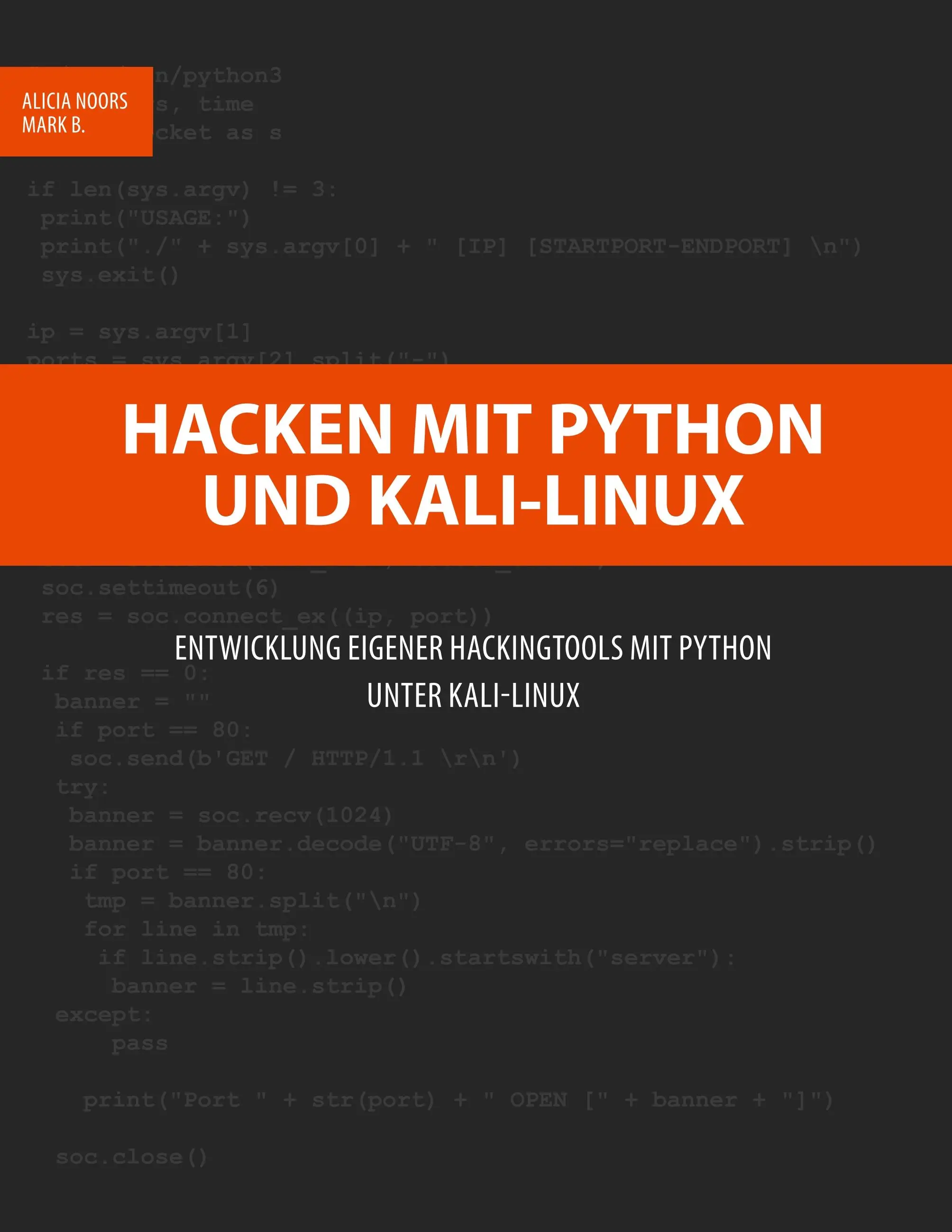 Piratage avec Python et Kali-Linux : Développement d'outils de piratage propres avec Python sous Kali-Linux - Hacken mit Python und Kali-Linux: Entwicklung eigener Hackingtools mit Python unter Kali-Linux