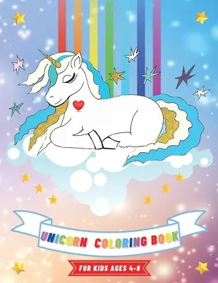 Livre de coloriage sur les licornes : Pour les enfants de 4 à 8 ans 8.5 x 11 Cahier d'activités pour les filles - Unicorn Coloring Book: For Kids Ages 4-8 8.5 x 11 Activity Book for Girls