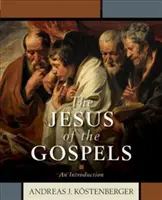 Le Jésus des Évangiles : Une introduction - The Jesus of the Gospels: An Introduction