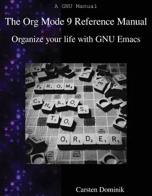 Le manuel de référence du mode Org 9 : Organisez votre vie avec GNU Emacs - The Org Mode 9 Reference Manual: Organize your life with GNU Emacs