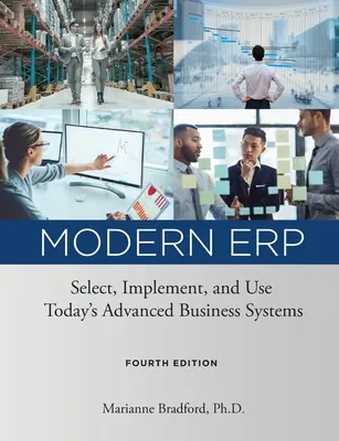 Modern ERP : Choisir, mettre en œuvre et utiliser les systèmes d'entreprise avancés d'aujourd'hui - Modern ERP: Select, Implement, and Use Today's Advanced Business Systems