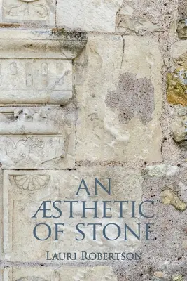 Une esthétique de la pierre - An sthetic of Stone
