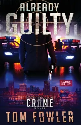 Déjà coupable : Un roman policier de C.T. Ferguson - Already Guilty: A C.T. Ferguson Crime Novel