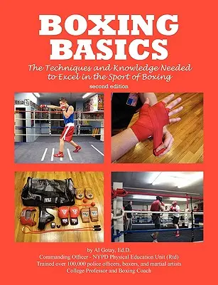 Les bases de la boxe : Les techniques et les connaissances nécessaires pour exceller dans le sport de la boxe - Boxing Basics: The Techniques and Knowledge Needed to Excel in the Sport of Boxing