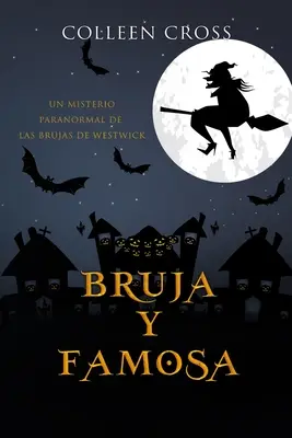 Bruja y famosa : Un misterio paranormal de las brujas de Westwick #3 - Bruja y famosa: Un misterio paranormal de las brujas de Westwick #3