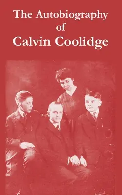 L'autobiographie de Calvin Coolidge - The Autobiography of Calvin Coolidge