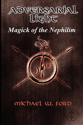 ADVERSARIAL LIGHT - Magick of the Nephilim (en anglais) - ADVERSARIAL LIGHT - Magick of the Nephilim