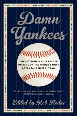 Damn Yankees : Vingt-quatre écrivains de la Ligue majeure sur l'équipe la plus aimée (et la plus détestée) du monde - Damn Yankees: Twenty-Four Major League Writers on the World's Most Loved (and Hated) Team