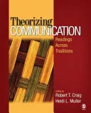 Théoriser la communication : Lectures à travers les traditions - Theorizing Communication: Readings Across Traditions