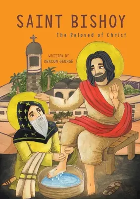 Saint Bishoy : Le bien-aimé du Christ - Saint Bishoy: The Beloved of Christ