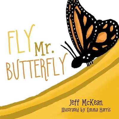 Volez M. Papillon - Fly Mr. Butterfly