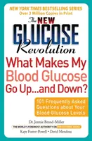 The New Glucose Revolution Qu'est-ce qui fait monter et descendre ma glycémie ? 101 questions fréquemment posées sur votre taux de glycémie - The New Glucose Revolution What Makes My Blood Glucose Go Up . . . and Down?: 101 Frequently Asked Questions about Your Blood Glucose Levels