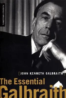 L'essentiel de Galbraith - The Essential Galbraith