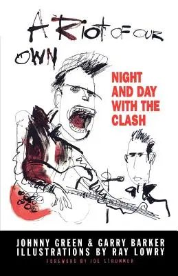 Une émeute à nous : Nuit et jour avec les Clash - A Riot of Our Own: Night and Day with the Clash