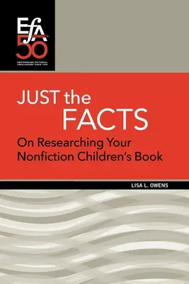 Just the Facts : La recherche d'un livre pour enfants sans fiction - Just the Facts: On Researching Your Nonfiction Children's Book