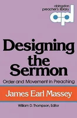 Concevoir le sermon : Ordre et mouvement dans la prédication (Abingdon Preacher's Library Series) - Designing the Sermon: Order and Movement in Preaching (Abingdon Preacher's Library Series)