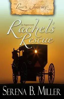 Le voyage de l'amour à Sugarcreek : Le sauvetage de Rachel - Love's Journey in Sugarcreek: Rachel's Rescue