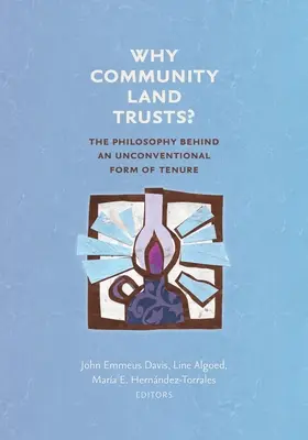 Pourquoi les Community Land Trusts ? La philosophie d'une forme non conventionnelle de propriété foncière - Why Community Land Trusts?: The Philosophy Behind an Unconventional Form of Tenure