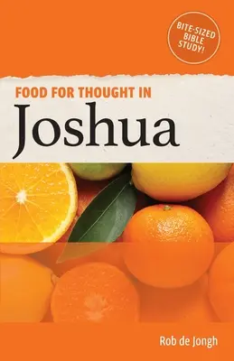 Nourrir la réflexion sur Josué : Étude biblique de l'Ancien Testament en petits morceaux - Food for Thought in Joshua: Bite-sized Bible Study in the Old Testament