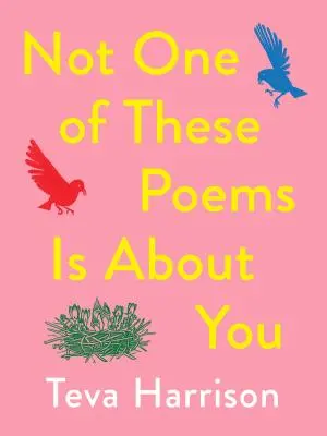 Aucun de ces poèmes ne parle de toi - Not One of These Poems Is about You