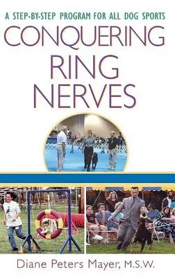 Conquering Ring Nerves : Un programme pas à pas pour tous les sports canins - Conquering Ring Nerves: A Step-By-Step Program for All Dog Sports