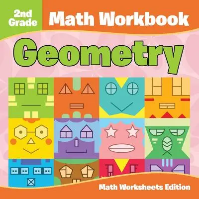 2nd Grade Math Workbook : Geometry - Math Worksheets Edition - 2nd Grade Math Workbook: Geometry - Math Worksheets Edition