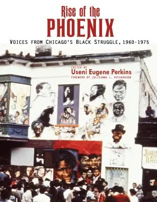 La montée du phénix : Les voix de la lutte des Noirs de Chicago 1960-1975 - Rise of the Phoenix: Voices from Chicago's Black Struggle 1960-1975