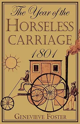 L'année de la voiture sans chevaux : 1801 - Year of the Horseless Carriage: 1801